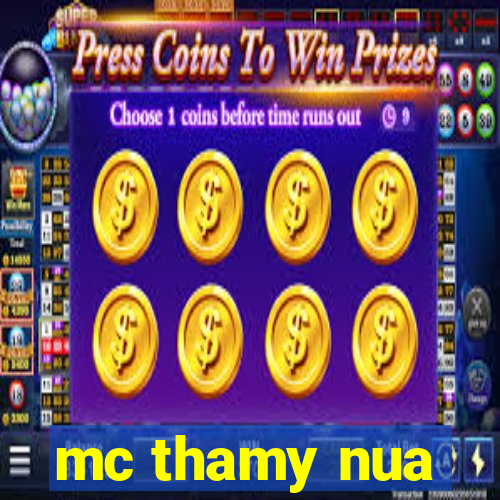 mc thamy nua